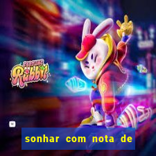 sonhar com nota de 200 reais jogo do bicho